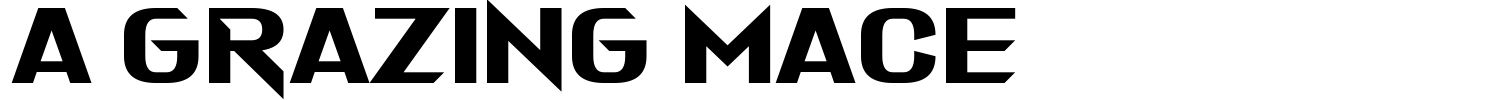 A Grazing Mace Font preview