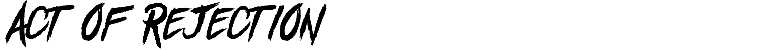 Act Of Rejection Font preview