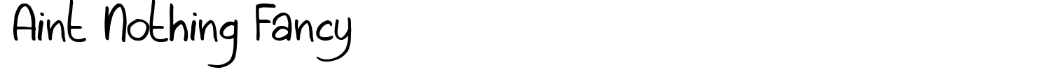 Aint Nothing Fancy Font preview