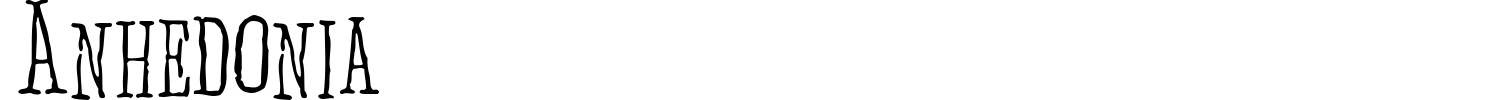 Anhedonia Font preview