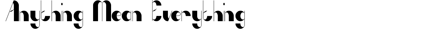 Anything Mean Everything Font preview