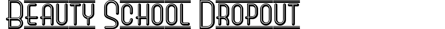 Beauty School Dropout Font preview