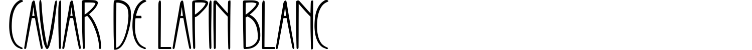 CAVIAR DE LAPIN BLANC Font preview