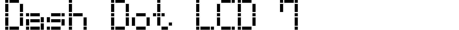 Dash Dot LCD 7 Font preview