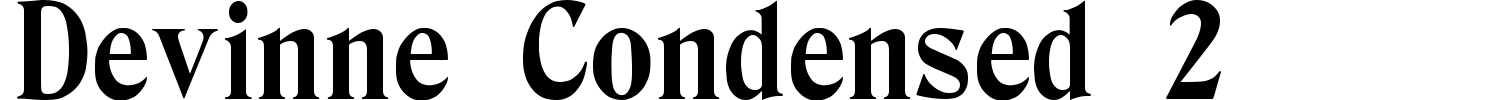 Devinne Condensed 2 Font preview