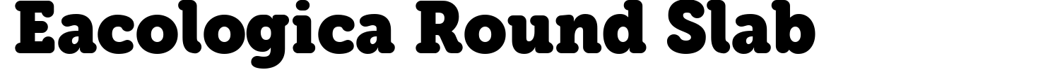 Eacologica Round Slab Font preview