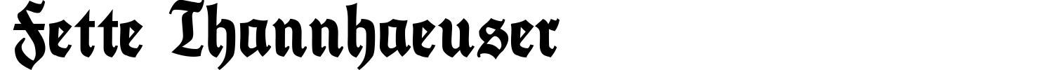 Fette Thannhaeuser Font preview