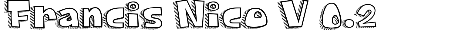 Francis Nico V 0.2 Font preview