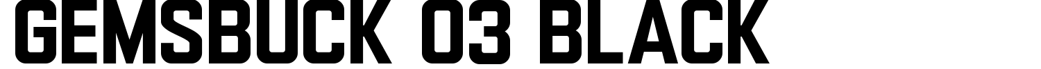 Gemsbuck 03 Black Font preview