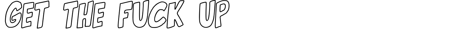 Get The Fuck Up Font preview
