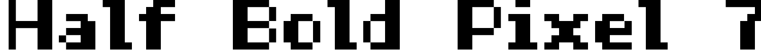 Half Bold Pixel 7 Font preview