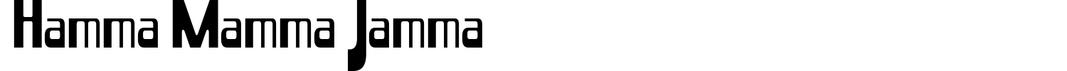 Hamma Mamma Jamma Font preview