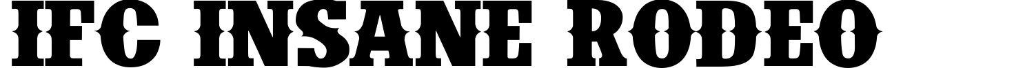 IFC Insane Rodeo Font preview