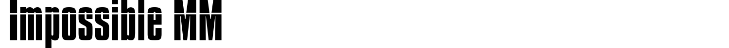 Impossible MM Font preview