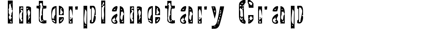 Interplanetary Crap Font preview