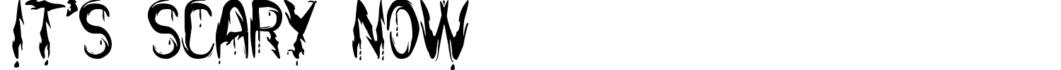 It's Scary Now Font preview