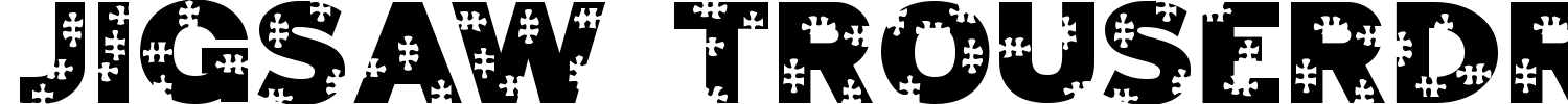 Jigsaw Trouserdrop Font preview