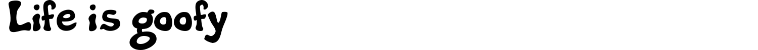Life Is Goofy Font preview