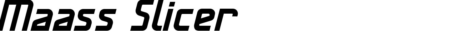 Maass Slicer Font preview