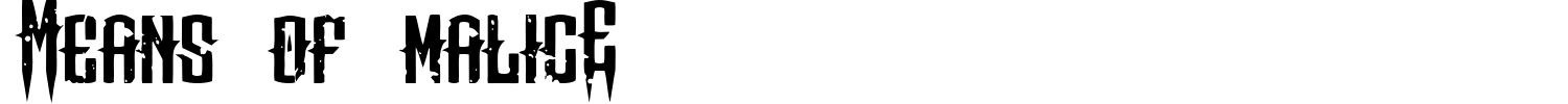Means Of Malice Font preview