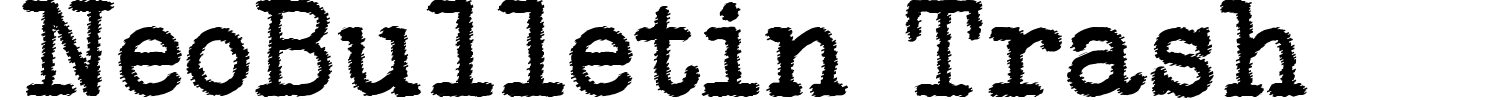 NeoBulletin Trash Font preview