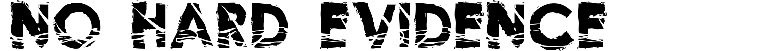 No Hard Evidence Font preview