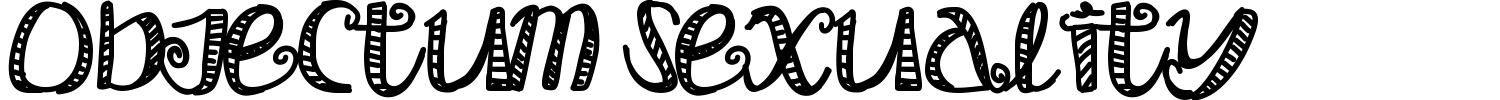 Objectum Sexuality Font preview