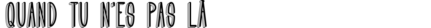 Quand Tu Nes Pas La Font preview