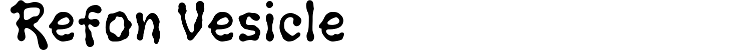 Refon Vesicle Font preview