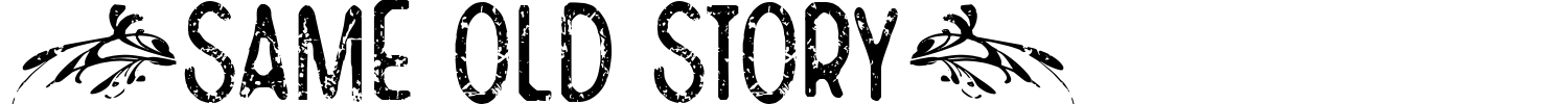 Same Old Story Font preview