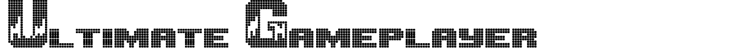 Ultimate Gameplayer Font preview
