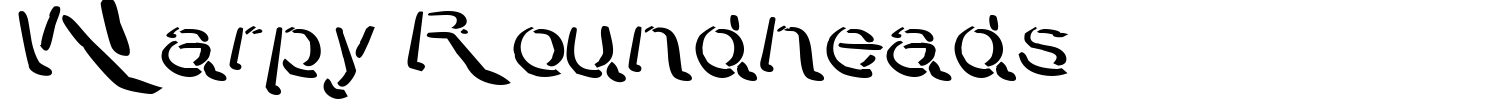 Warpy Roundheads Font preview