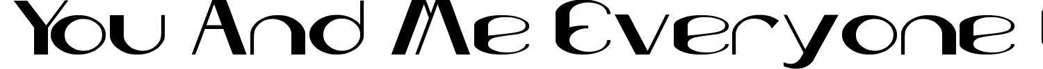 You And Me Everyone Else Font preview